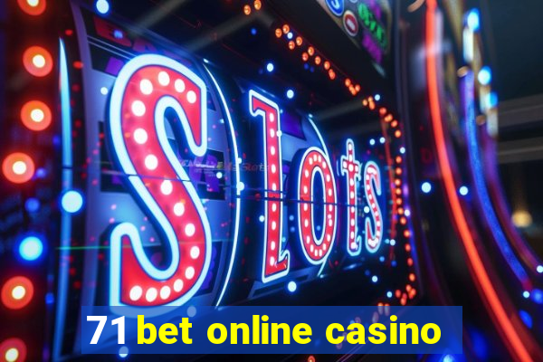 71 bet online casino